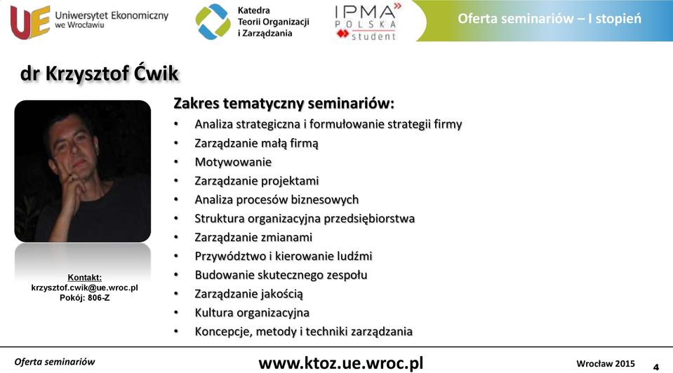 organizacyjna przedsiębiorstwa Zarządzanie zmianami krzysztof.cwik@ue.wroc.