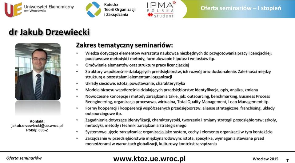 wniosków itp. Omówienie elementów oraz struktury pracy licencjackiej Struktury współcześnie działających przedsiębiorstw, ich rozwój oraz doskonalenie.