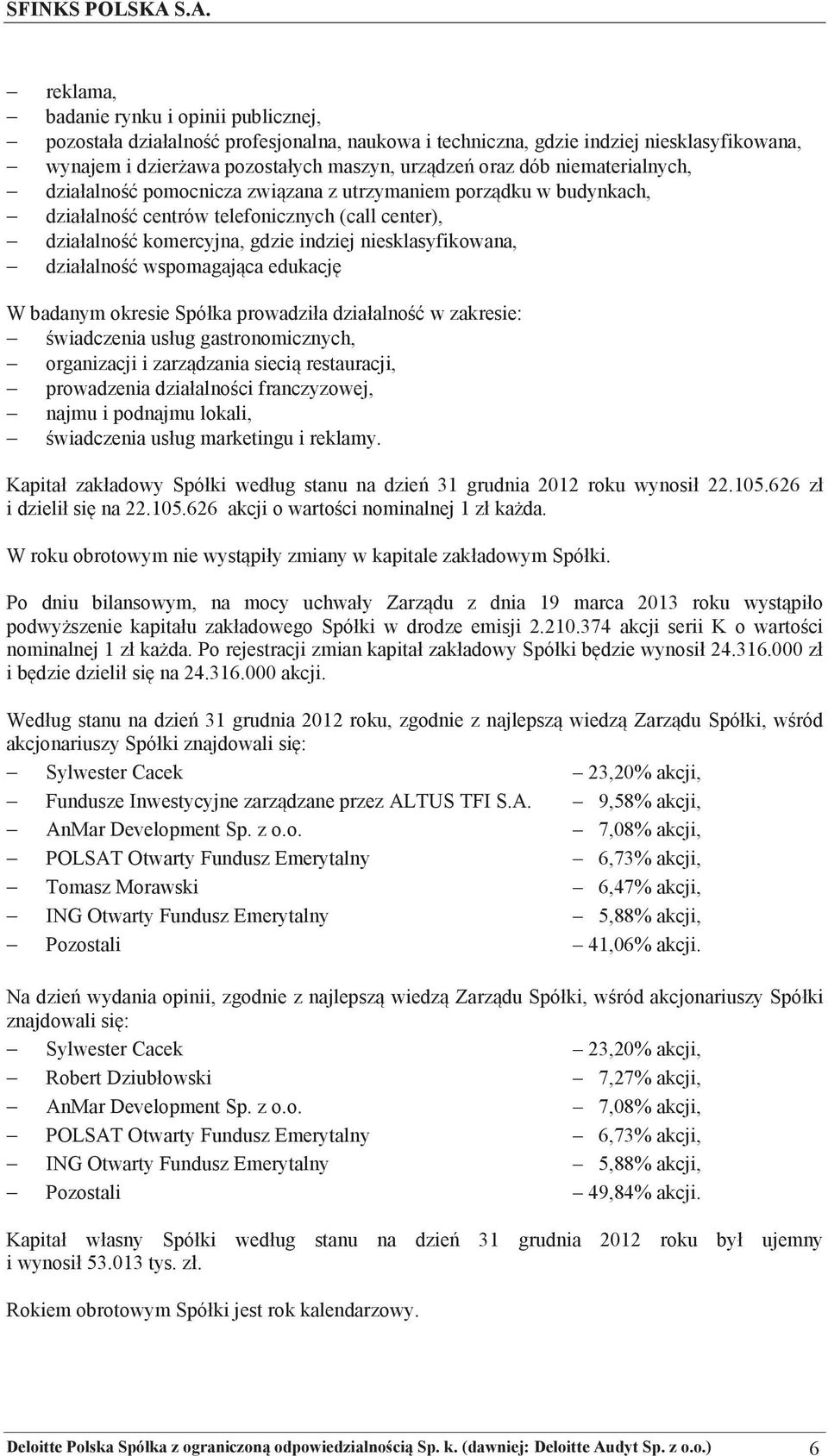 niematerialnych, działalno pomocnicza zwizana z utrzymaniem porzdku w budynkach, działalno centrów telefonicznych (call center), działalno komercyjna, gdzie indziej niesklasyfikowana, działalno