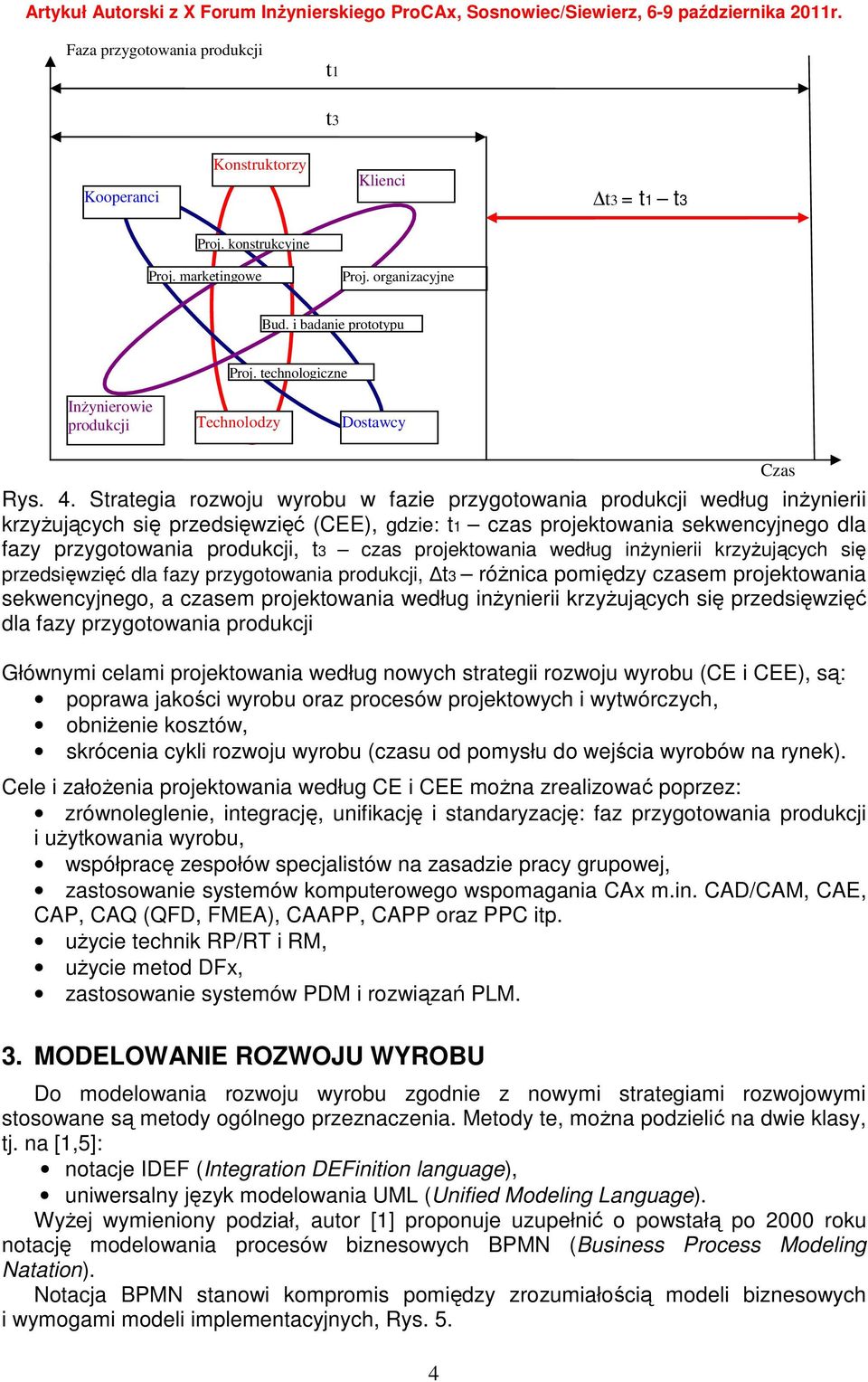 Strategia rozwoju wyrobu w fazie przygotowania produkcji według inŝynierii krzyŝujących się przedsięwzięć (CEE), gdzie: t1 czas projektowania sekwencyjnego dla fazy przygotowania produkcji, t3 czas