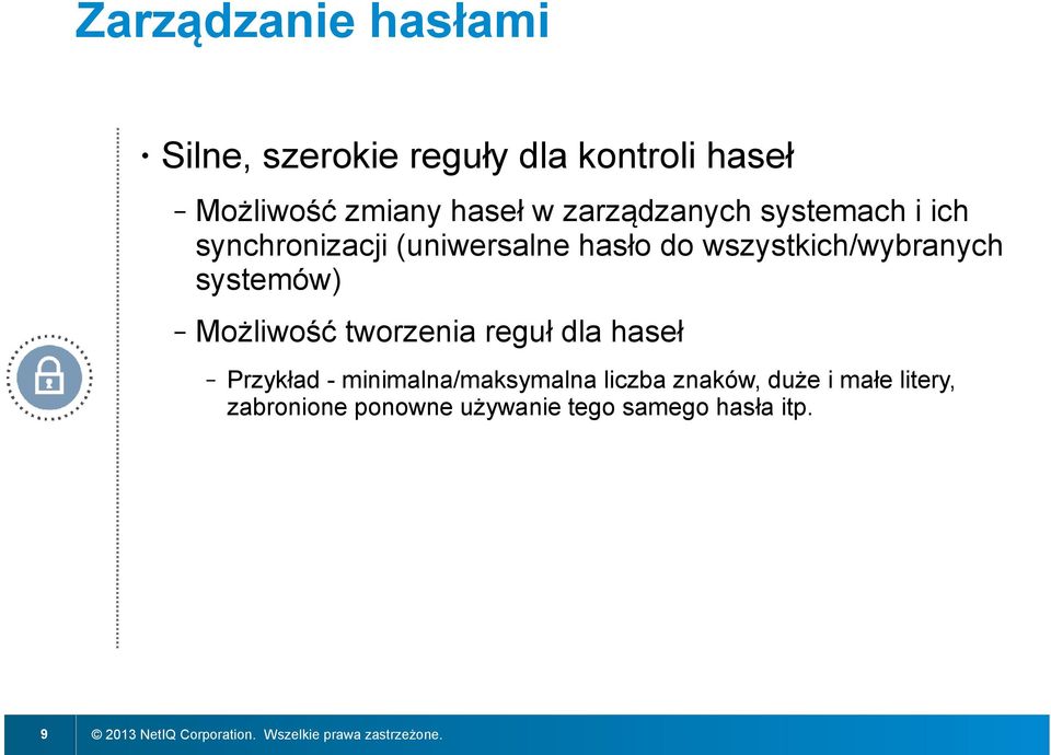 Możliwość tworzenia reguł dla haseł Przykład - minimalna/maksymalna liczba znaków, duże i małe