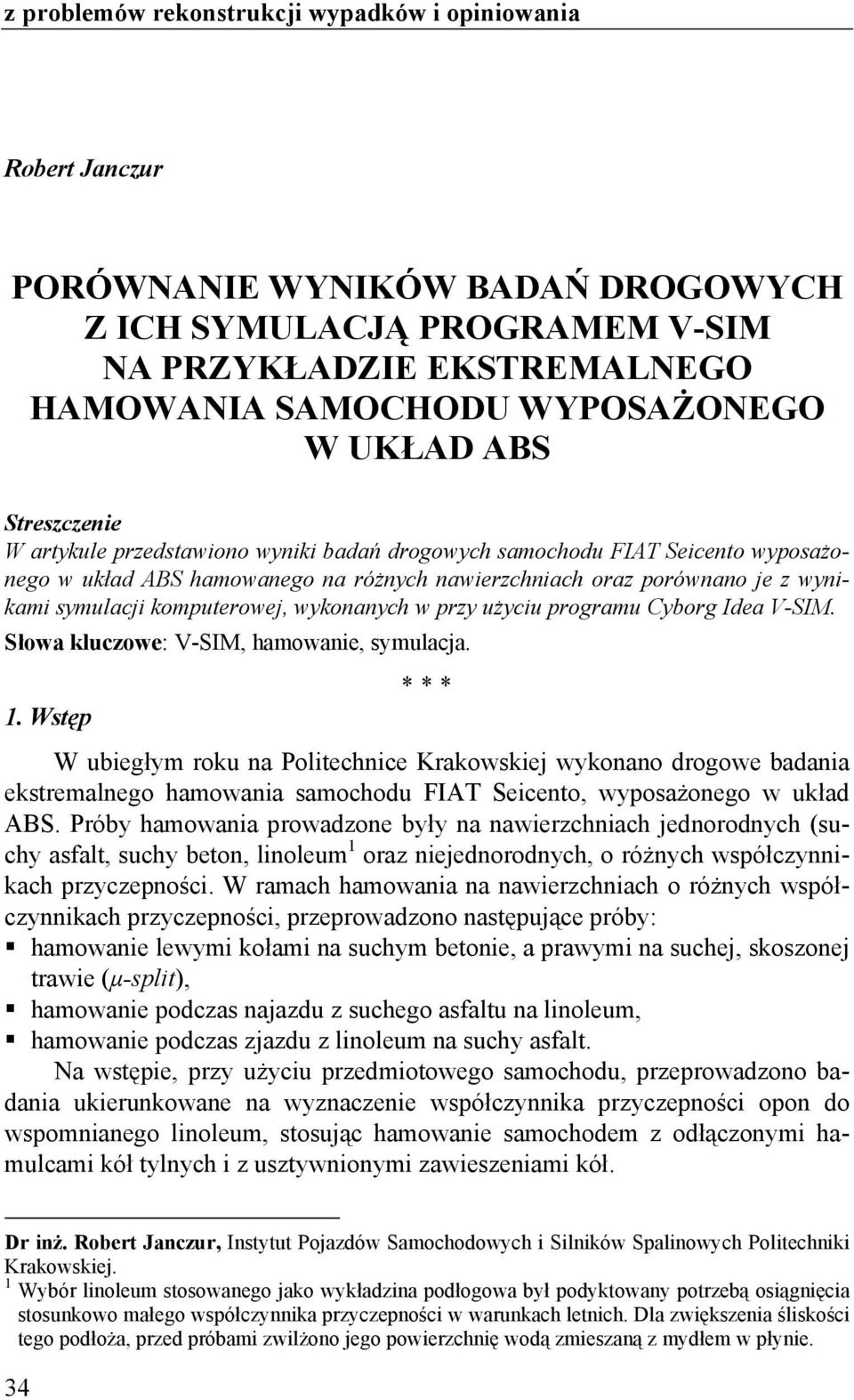 Cyborg Idea V-SIM. Słowa kluczowe: V-SIM, hamowanie, symulacja. 1.