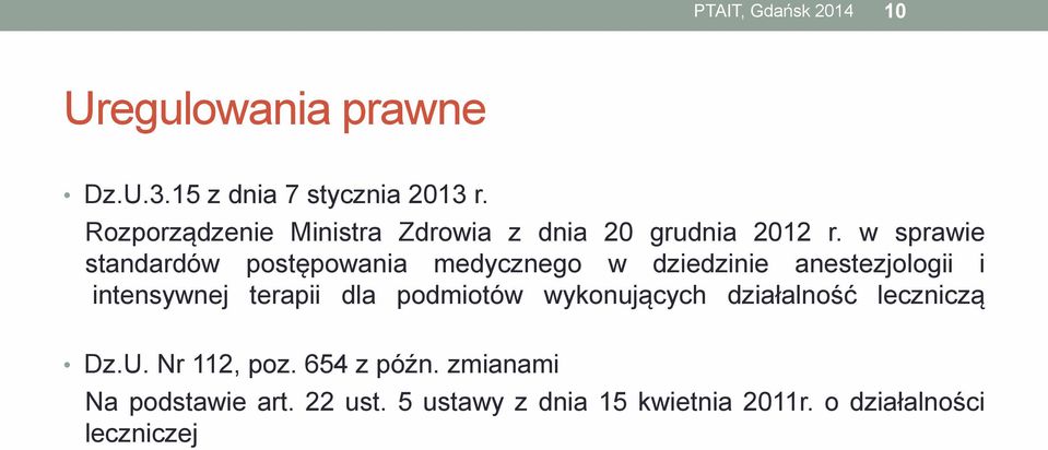 w sprawie standardów postępowania medycznego w dziedzinie anestezjologii i intensywnej terapii dla