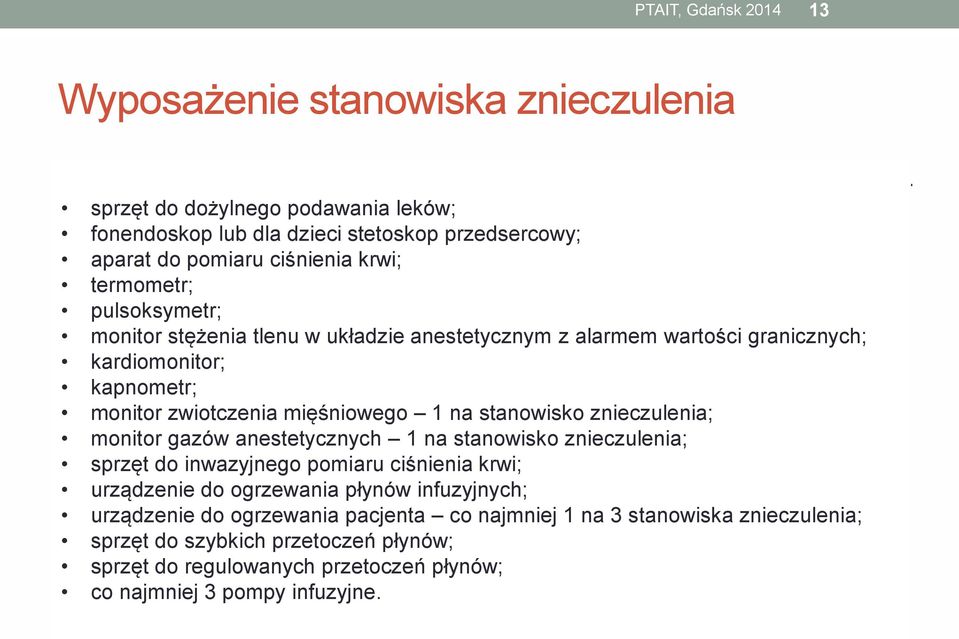 anestezjologiczną sprzęt do dożylnego stanowiska podawania znieczulenia leków; ogólnego z zastosowaniem sztucznej Część I.