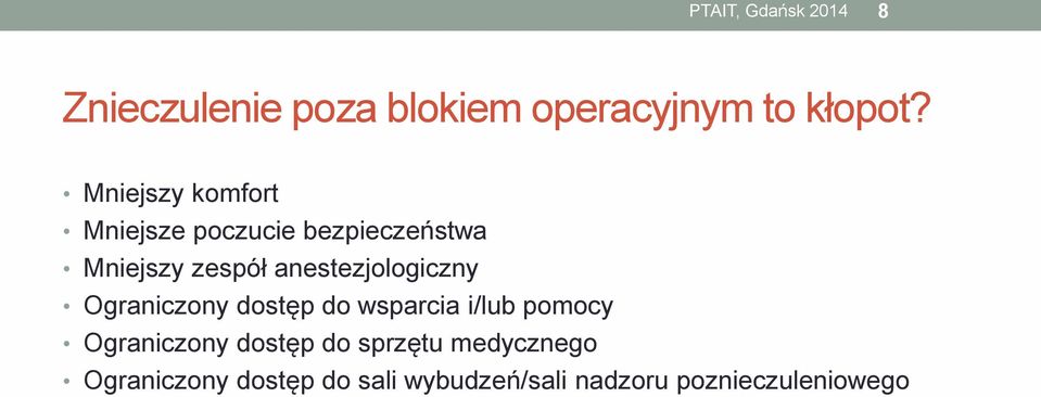 anestezjologiczny Ograniczony dostęp do wsparcia i/lub pomocy Ograniczony