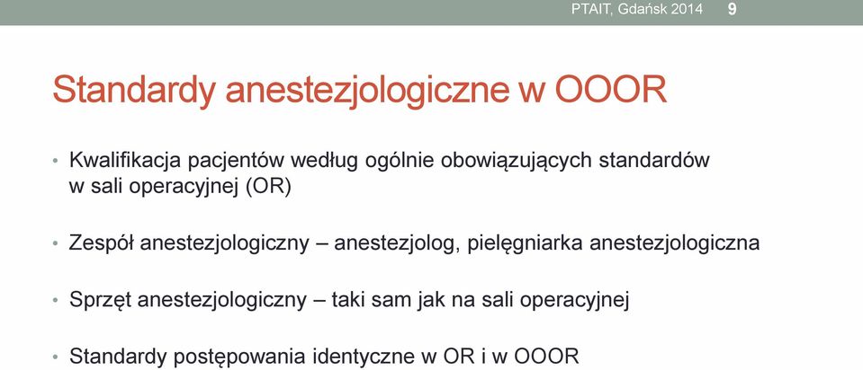 anestezjologiczny anestezjolog, pielęgniarka anestezjologiczna Sprzęt