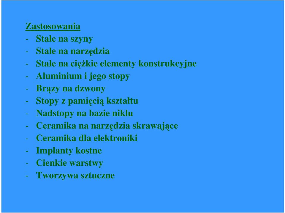 pamięcią kształtu - Nadstopy na bazie niklu - Ceramika na narzędzia