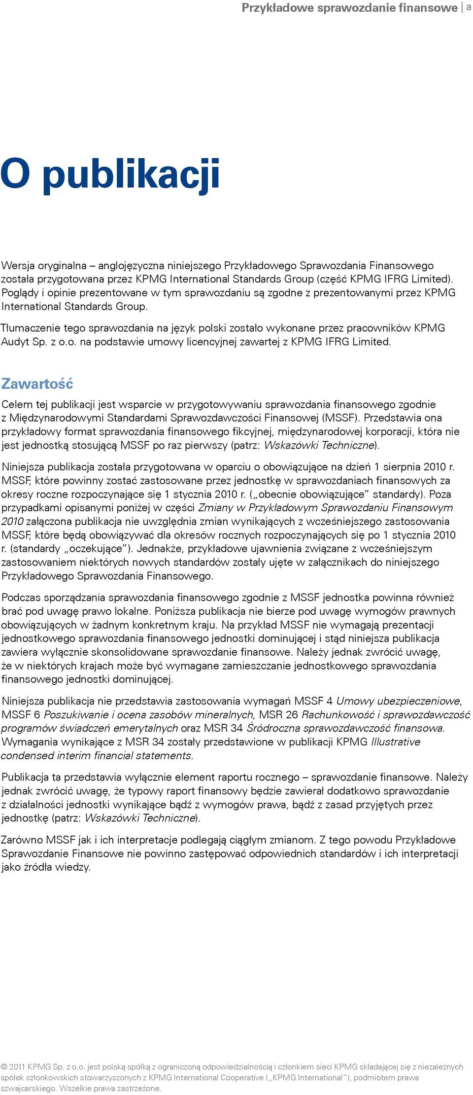 Tłumaczenie tego sprawozdania na język polski zostało wykonane przez pracowników KPMG Audyt Sp. z o.o. na podstawie umowy licencyjnej zawartej z KPMG IFRG Limited.