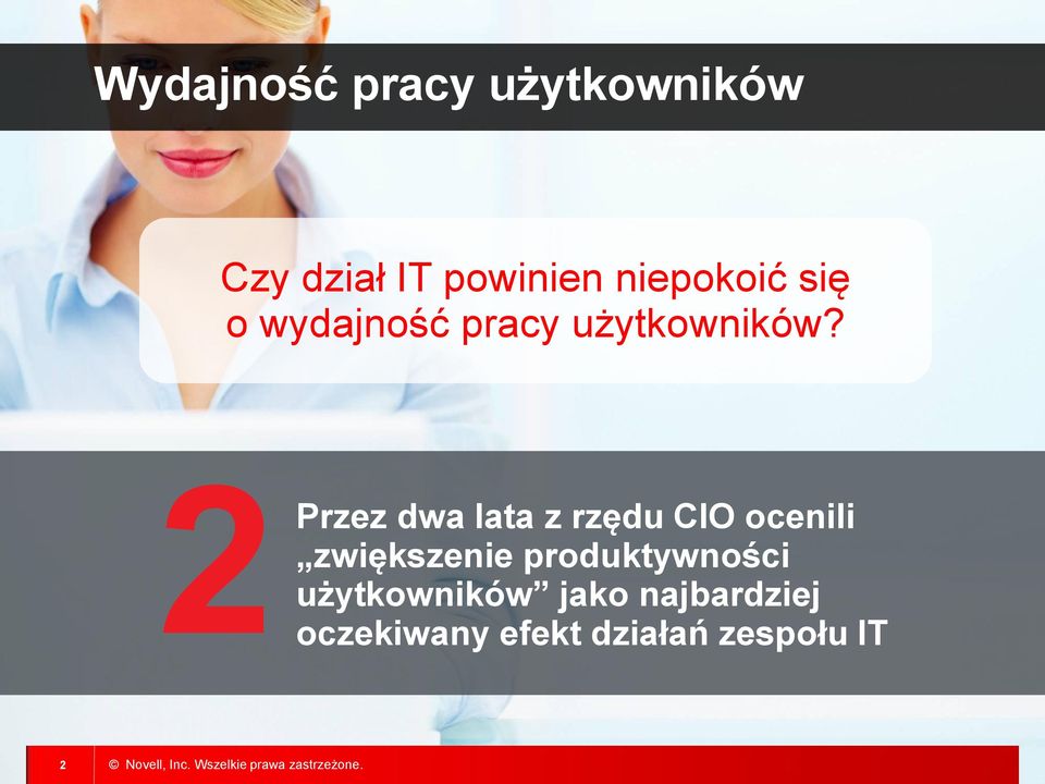 2 Przez dwa lata z rzędu CIO ocenili zwiększenie