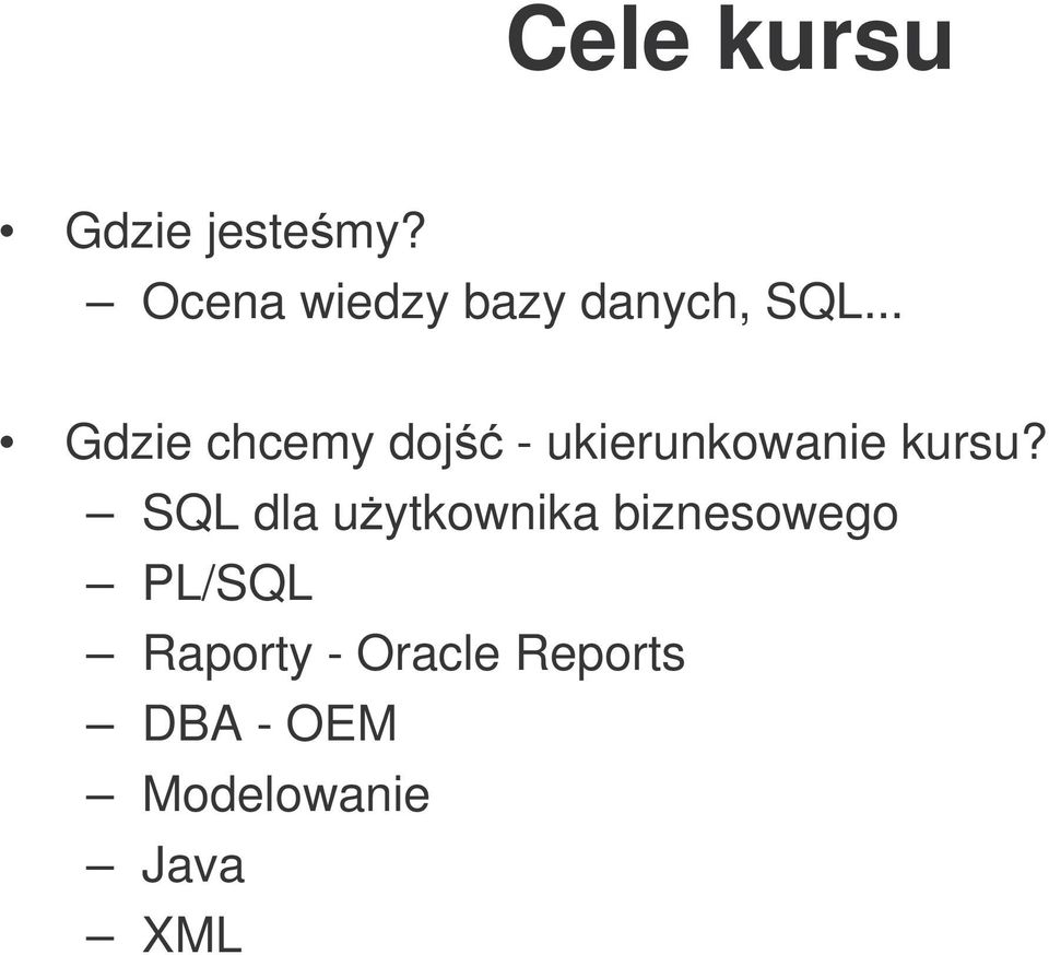 .. Gdzie chcemy doj ukierunkowanie kursu?