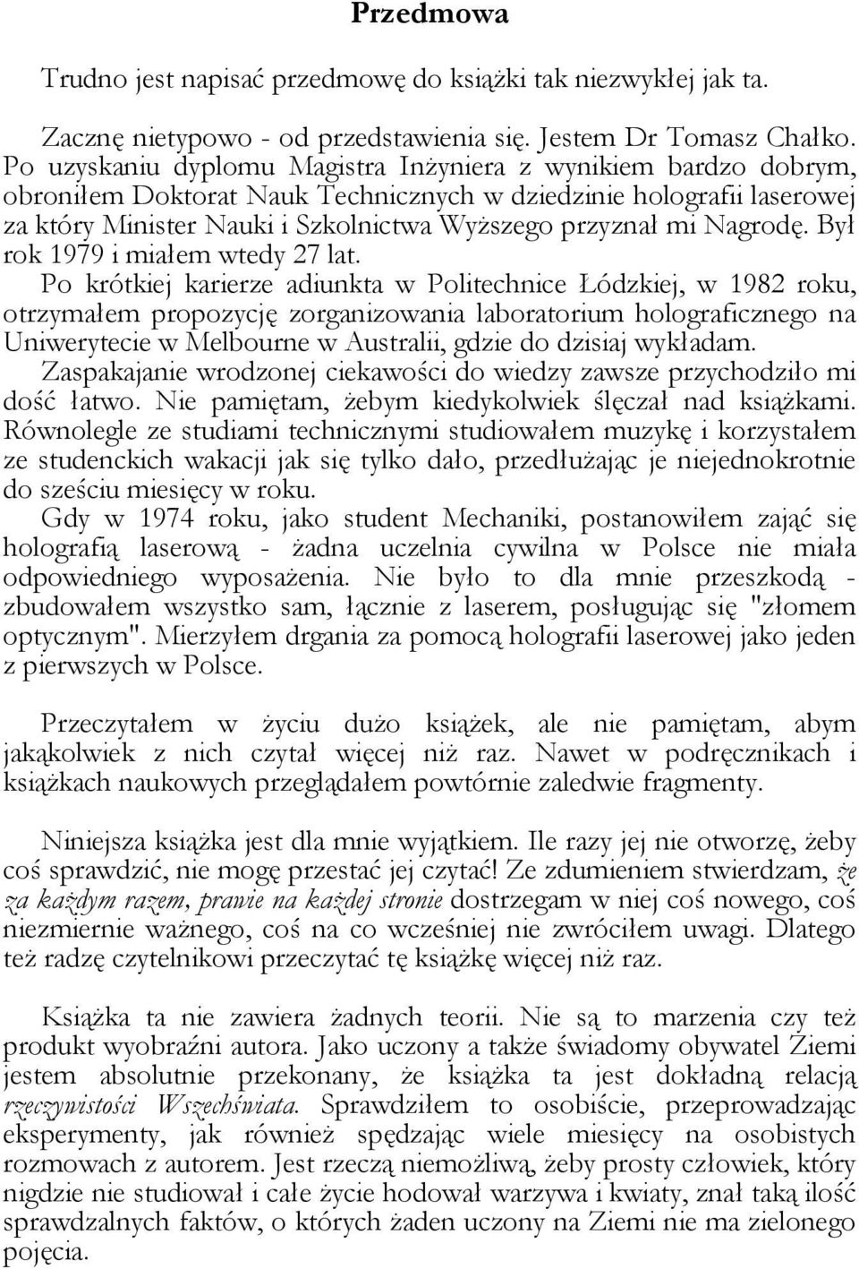 Nagrodę. Był rok 1979 i miałem wtedy 27 lat.