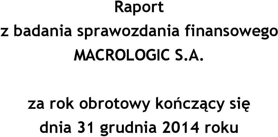 MACROLOGIC S.A. za rok