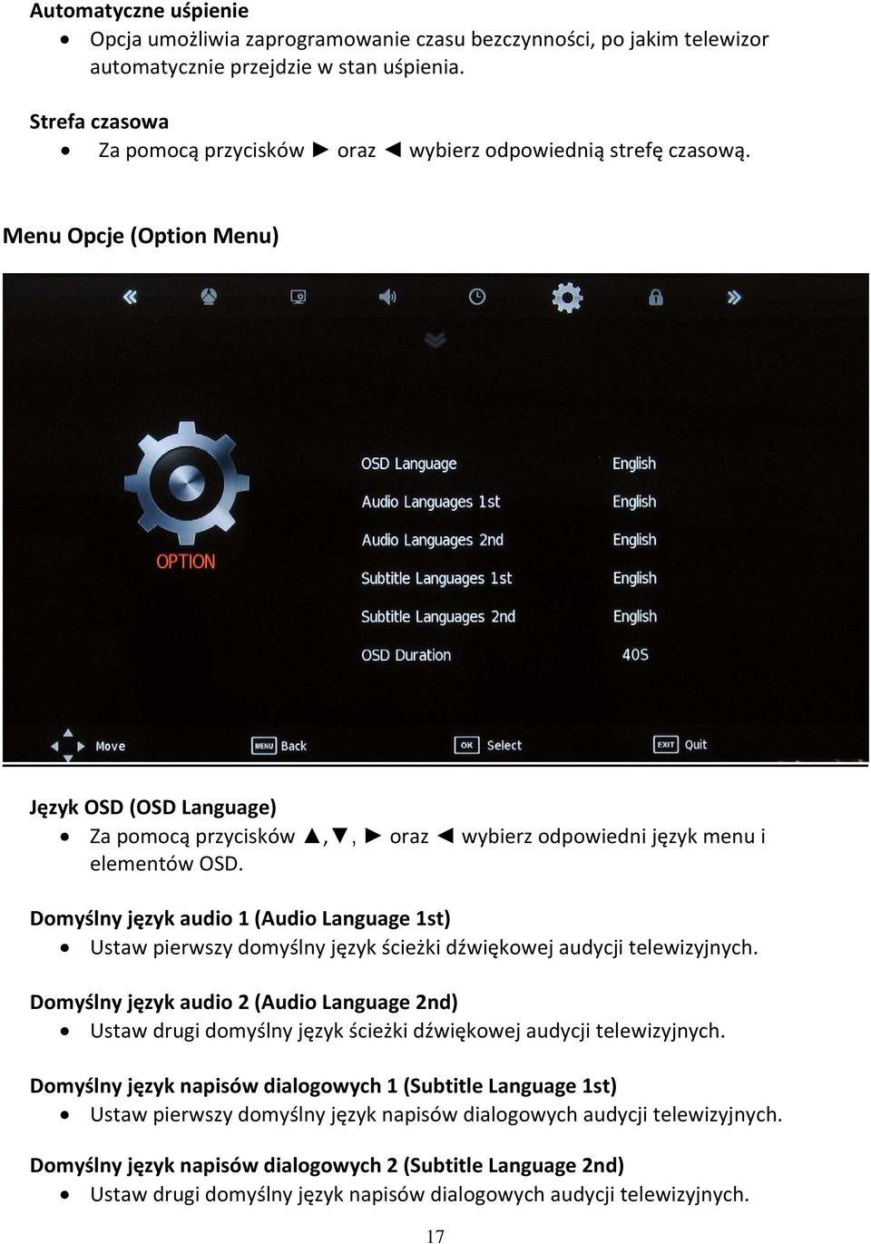 Menu Opcje (Option Menu) Język OSD (OSD Language) Za pomocą przycisków,, oraz wybierz odpowiedni język menu i elementów OSD.