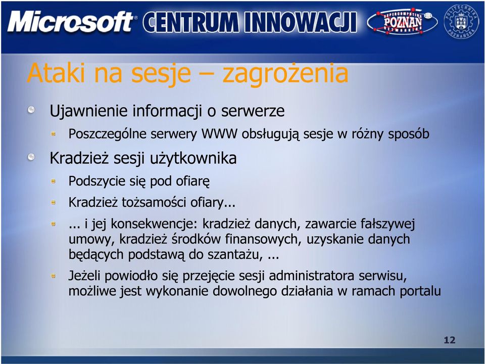 ..... i jej konsekwencje: kradzież danych, zawarcie fałszywej umowy, kradzież środków finansowych, uzyskanie danych