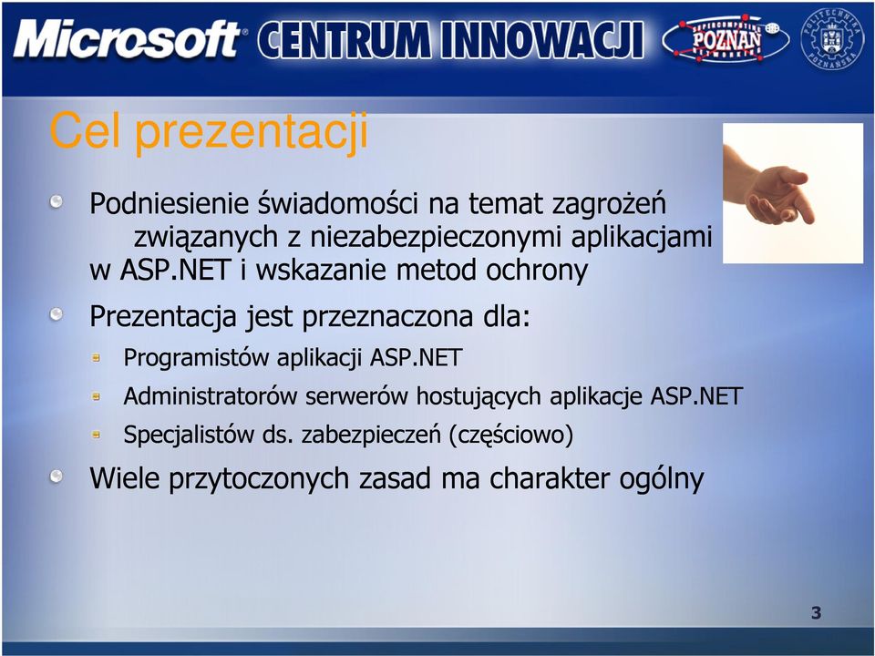 NET i wskazanie metod ochrony Prezentacja jest przeznaczona dla: Programistów aplikacji