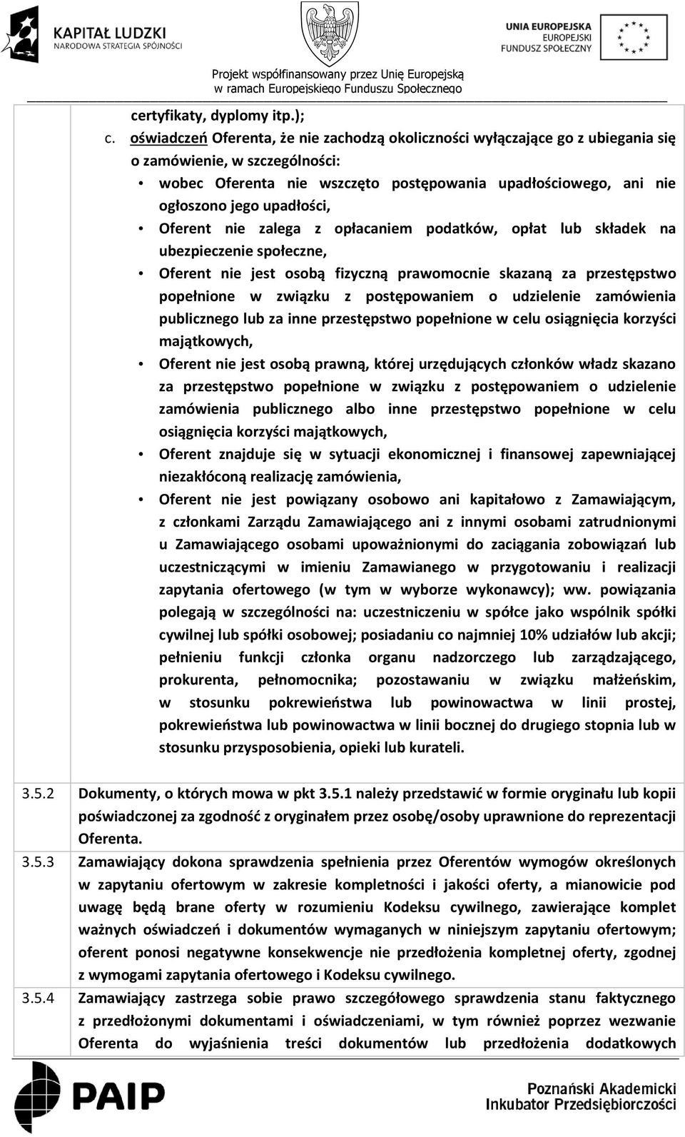 upadłości, Oferent nie zalega z opłacaniem podatków, opłat lub składek na ubezpieczenie społeczne, Oferent nie jest osobą fizyczną prawomocnie skazaną za przestępstwo popełnione w związku z