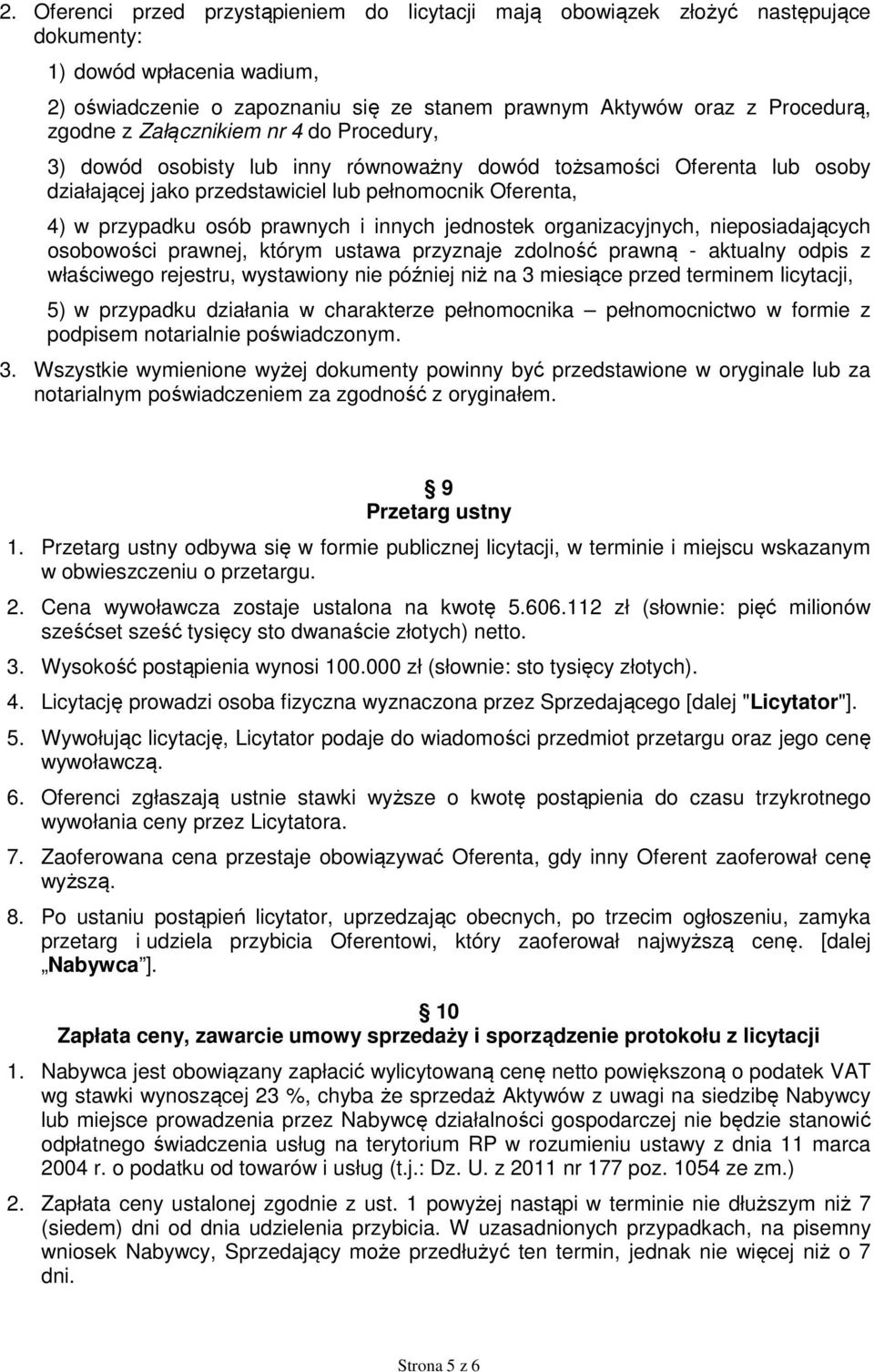 prawnych i innych jednostek organizacyjnych, nieposiadających osobowości prawnej, którym ustawa przyznaje zdolność prawną - aktualny odpis z właściwego rejestru, wystawiony nie później niż na 3