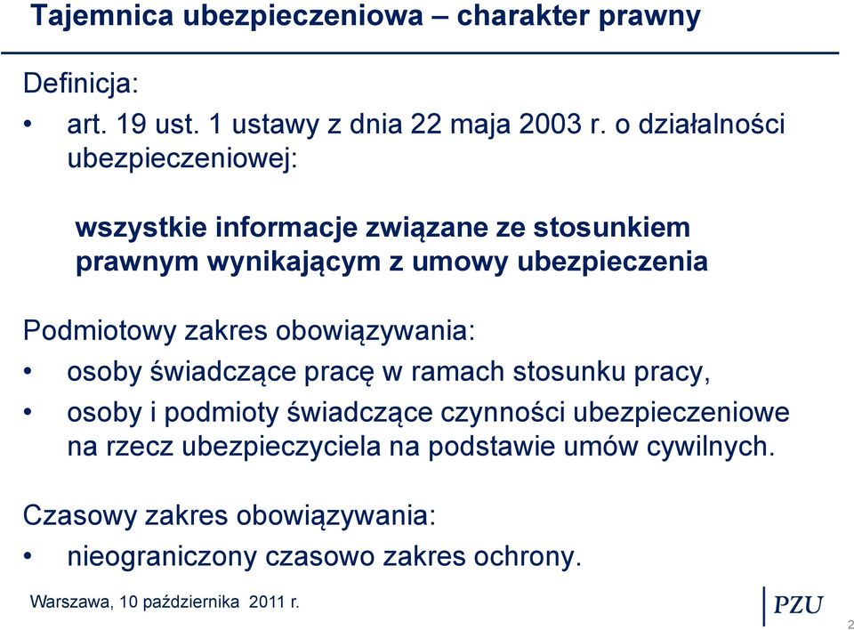 Podmiotowy zakres obowiązywania: osoby świadczące pracę w ramach stosunku pracy, osoby i podmioty świadczące czynności