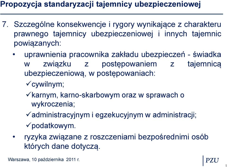 ubezpieczeniową, w postępowaniach: cywilnym; karnym, karno-skarbowym oraz w sprawach o wykroczenia;