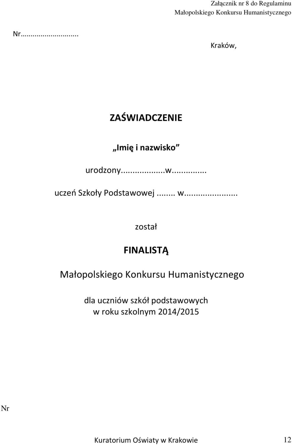 .. w... został FINALISTĄ dla uczniów szkół podstawowych w