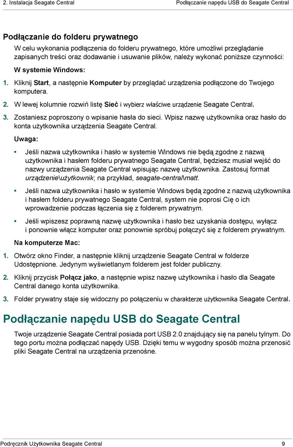 W lewej kolumnie rozwiń listę Sieć i wybierz właściwe urządzenie Seagate Central. 3. Zostaniesz poproszony o wpisanie hasła do sieci.