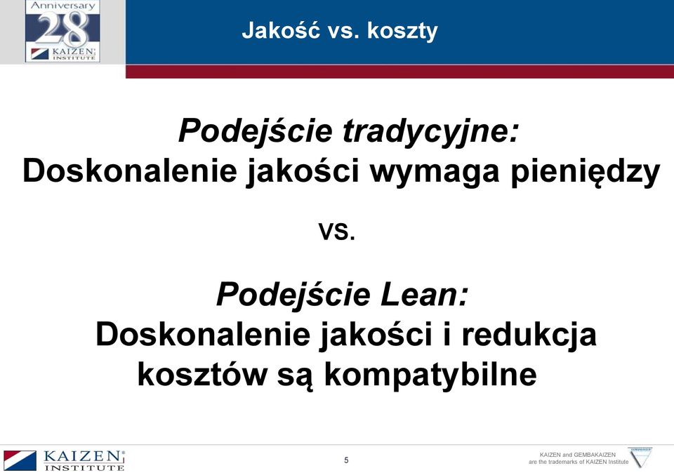 Doskonalenie jakości wymaga pieniędzy