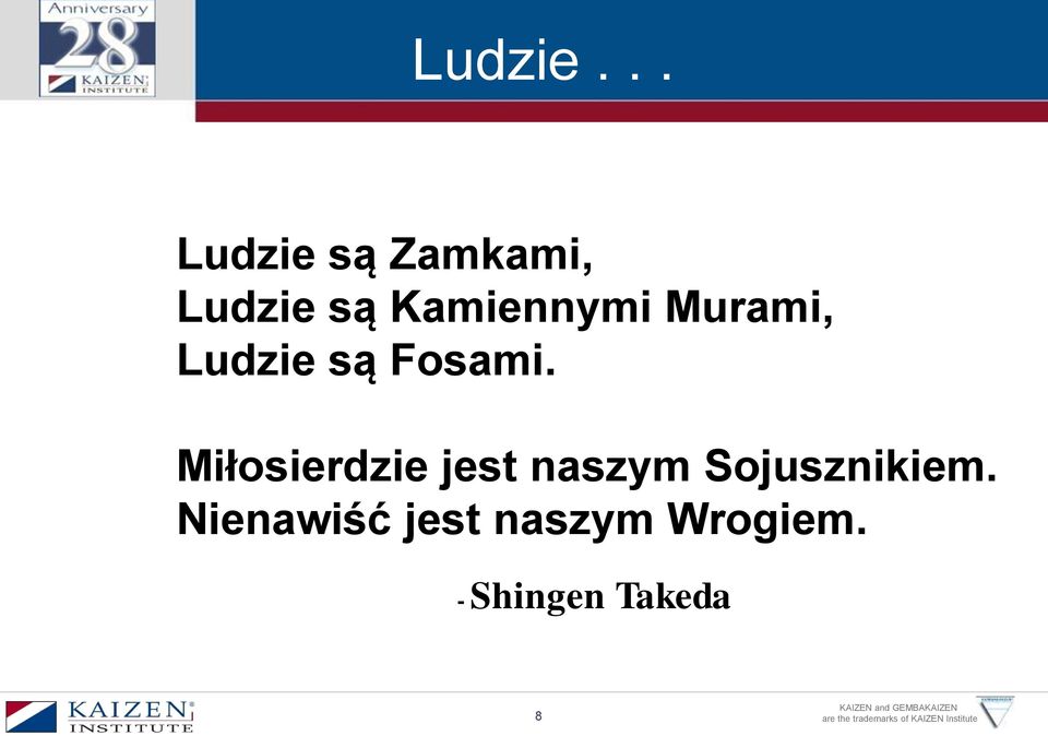 Kamiennymi Murami, Ludzie są Fosami.