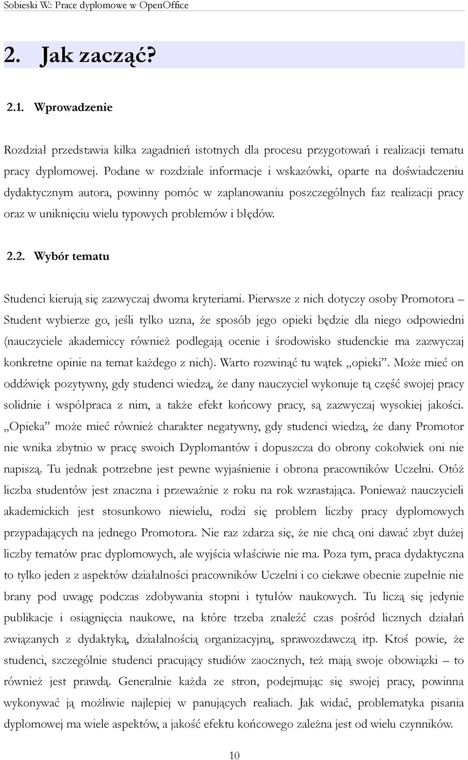 błędów. 2.2. Wybór tematu Studenci kierują się zazwyczaj dwoma kryteriami.