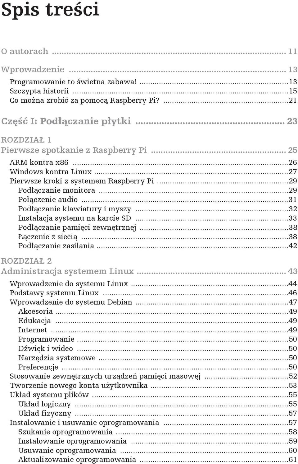 ..31 Pod czanie klawiatury i myszy...32 Instalacja systemu na karcie SD...33 Pod czanie pami ci zewn trznej...38 czenie z sieci...38 Pod czanie zasilania...42 ROZDZIA 2 Administracja systemem Linux.