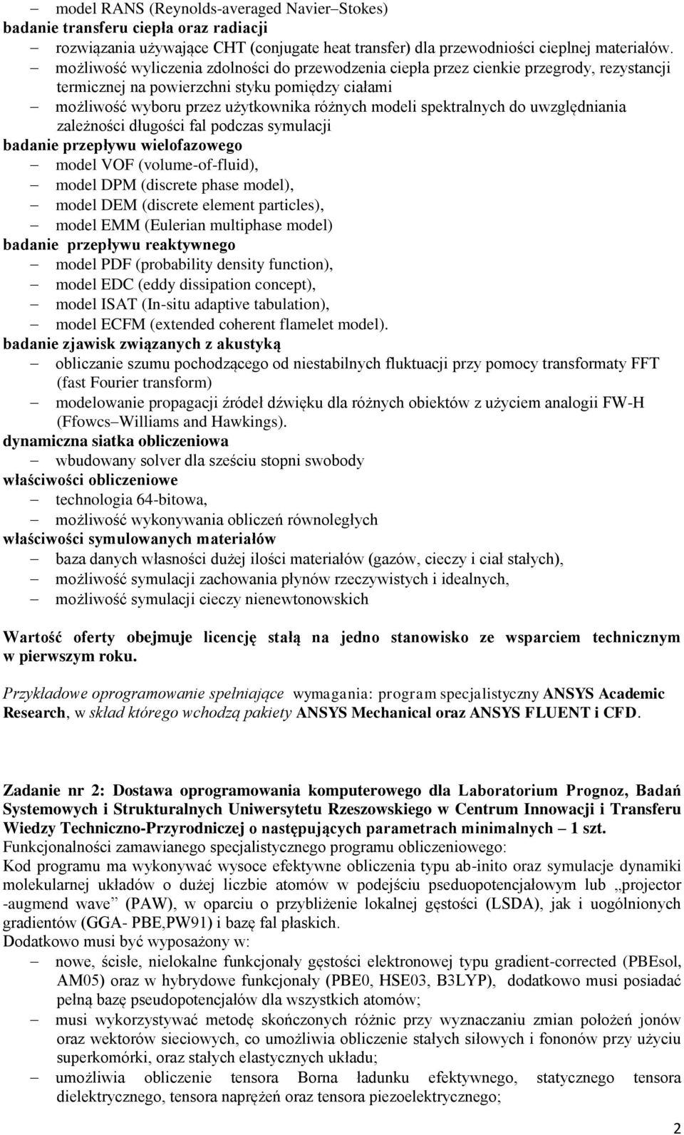 spektralnych do uwzględniania zależności długości fal podczas symulacji badanie przepływu wielofazowego model VOF (volume-of-fluid), model DPM (discrete phase model), model DEM (discrete element