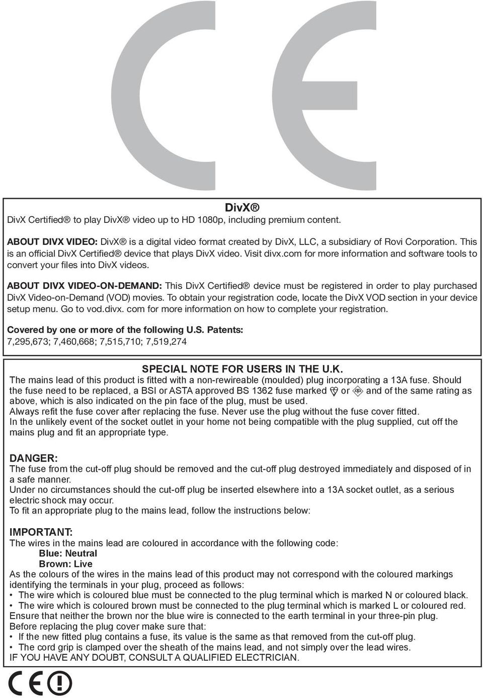 ABOUT DIVX VIDEO-ON-DEMAND: This DivX Certified device must be registered in order to play purchased DivX Video-on-Demand (VOD) movies.