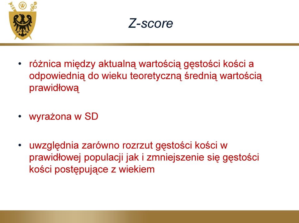 wyrażona w SD uwzględnia zarówno rozrzut gęstości kości w