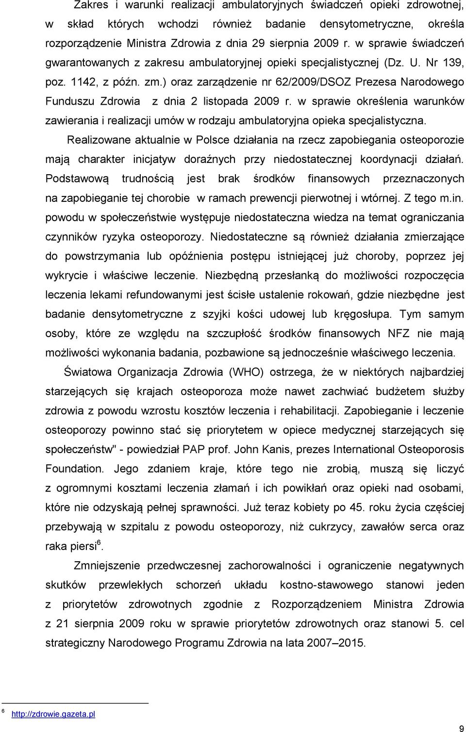 ) oraz zarządzenie nr 62/2009/DSOZ Prezesa Narodowego Funduszu Zdrowia z dnia 2 listopada 2009 r.