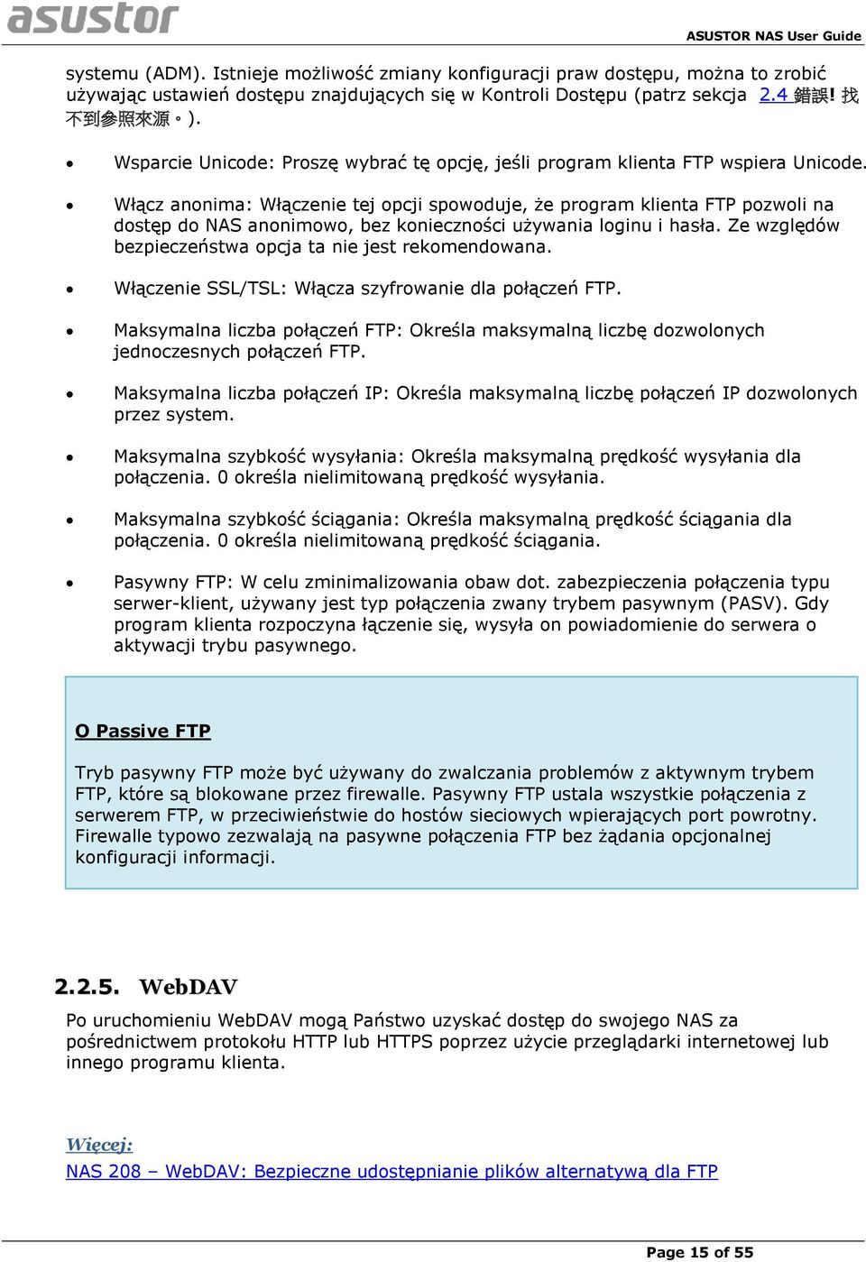 Włącz anonima: Włączenie tej opcji spowoduje, że program klienta FTP pozwoli na dostęp do NAS anonimowo, bez konieczności używania loginu i hasła.