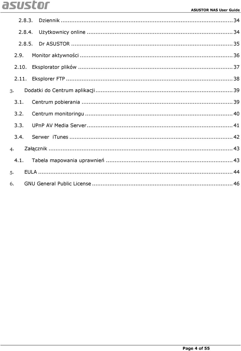 .. 39 3.2. Centrum monitoringu... 40 3.3. UPnP AV Media Server... 41 3.4. Serwer itunes... 42 4. Załącznik.