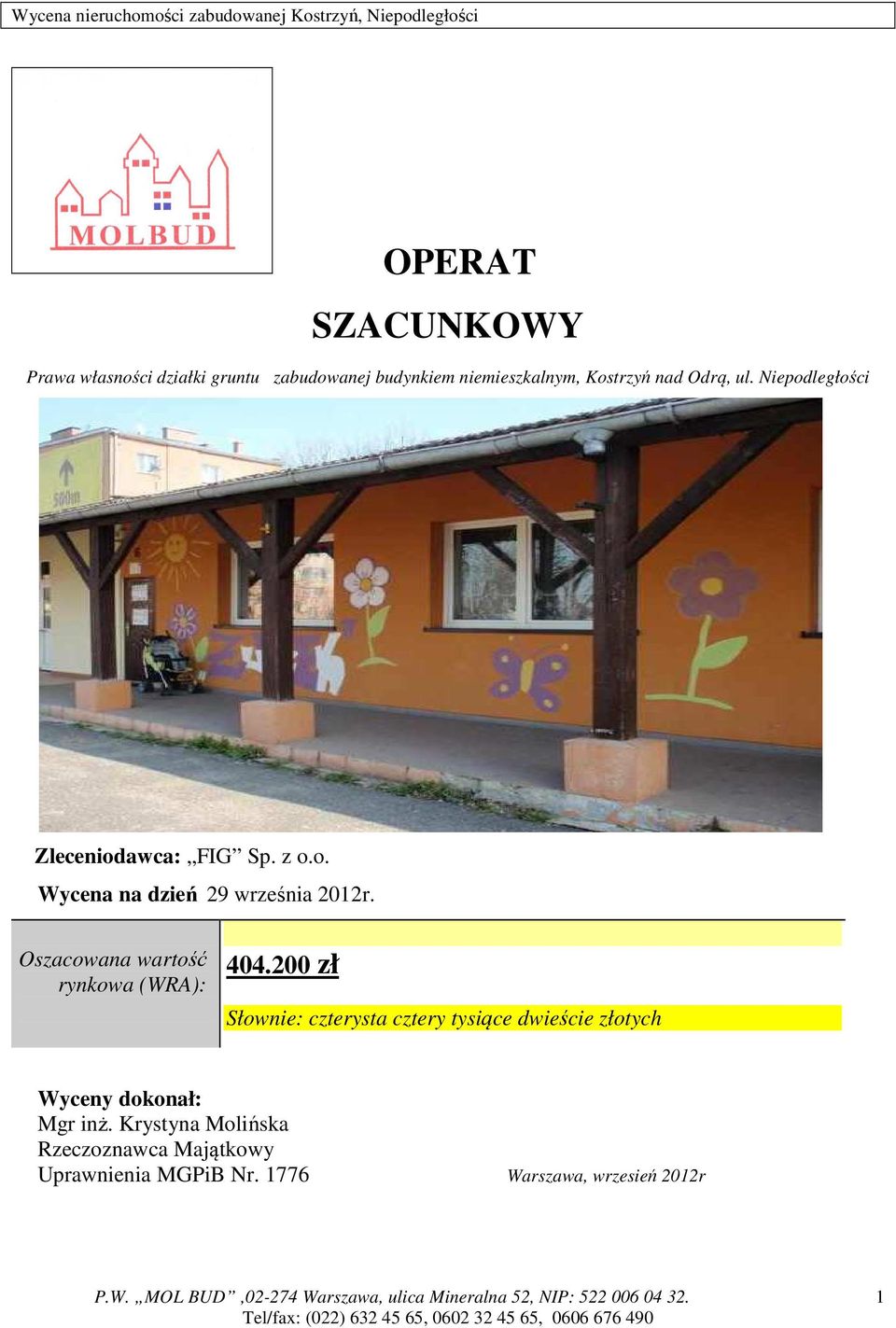 Oszacowana wartość rynkowa (WRA): 404.