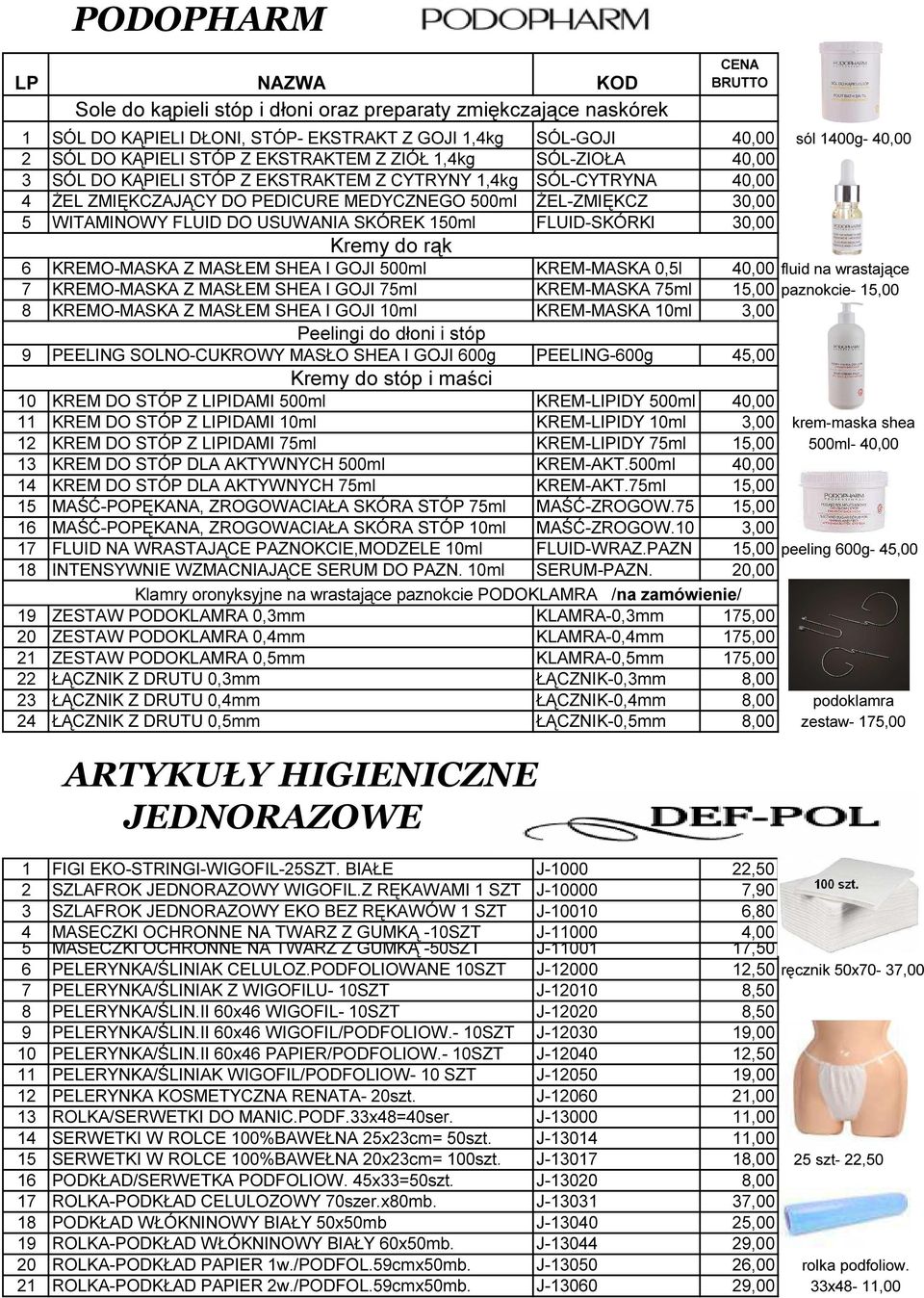 WITAMINOWY FLUID DO USUWANIA SKÓREK 150ml FLUID-SKÓRKI 30,00 Kremy do rąk 6 KREMO-MASKA Z MASŁEM SHEA I GOJI 500ml KREM-MASKA 0,5l 40,00 fluid na wrastające 7 KREMO-MASKA Z MASŁEM SHEA I GOJI 75ml