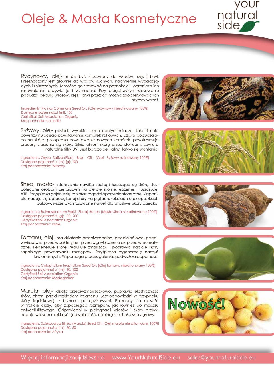 Ingredients: Ricinus Communis Seed Oil; (Olej rycynowy nierafinowany 100%) Dostępne pojemności [ml]: 100 Kraj pochodzenia: Indie Ryżowy, olej- posiada wysokie stężenia antyutleniacza tokotrienola