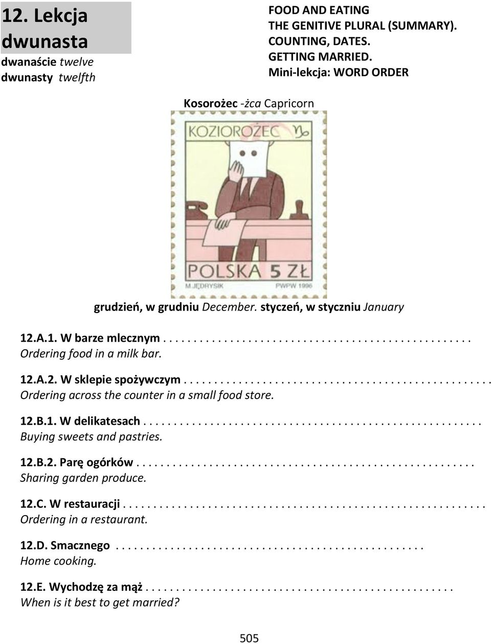 12.A.2. W sklepie spożywczym................................................... Ordering across the counter in a small food store. 12.B.1. W delikatesach........................................................ Buying sweets and pastries.