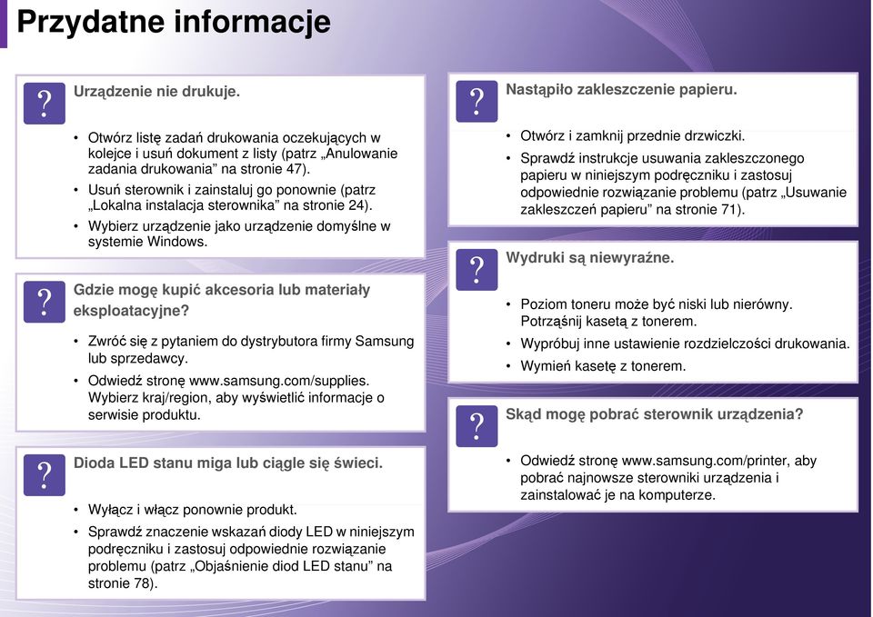 Usuń sterownik i zainstaluj go ponownie (patrz Lokalna instalacja sterownika na stronie 24). Wybierz urządzenie jako urządzenie domyślne w systemie Windows.