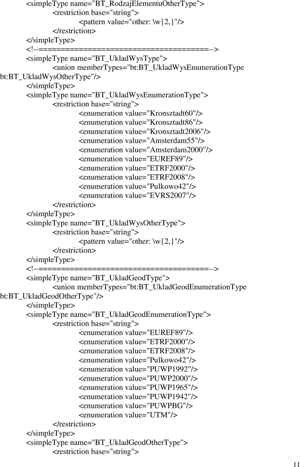 <enumeration value="amsterdam2000"/> <enumeration value="euref89"/> <enumeration value="etrf2000"/> <enumeration value="etrf2008"/> <enumeration value="pulkowo42"/> <enumeration value="evrs2007"/>