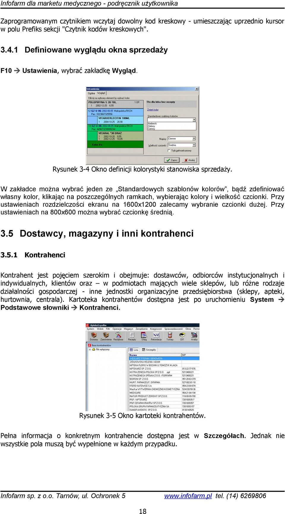 W zakładce można wybrać jeden ze Standardowych szablonów kolorów, bądź zdefiniować własny kolor, klikając na poszczególnych ramkach, wybierając kolory i wielkość czcionki.