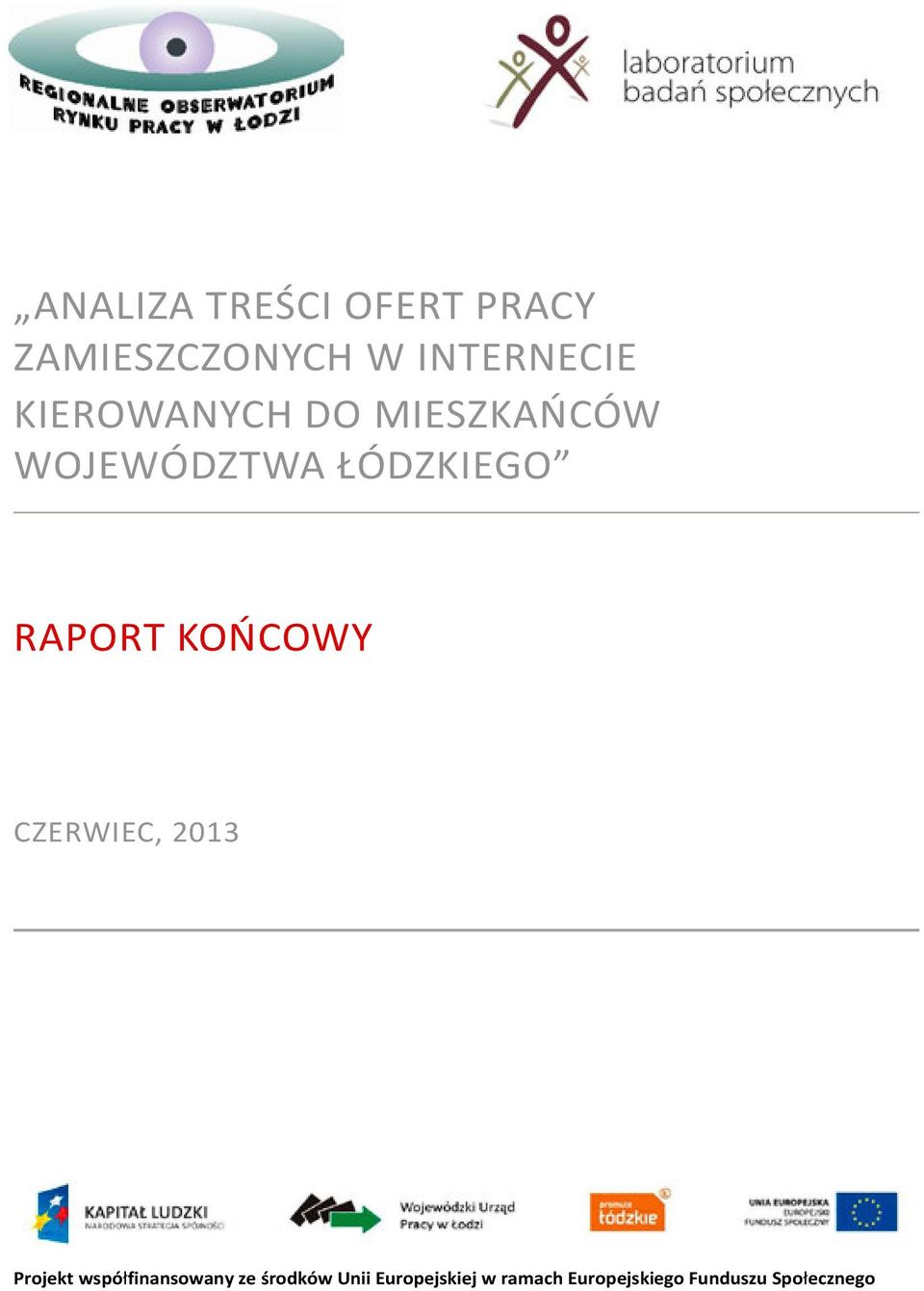 KOŃCOWY CZERWIEC, 2013 Projekt współfinansowany ze