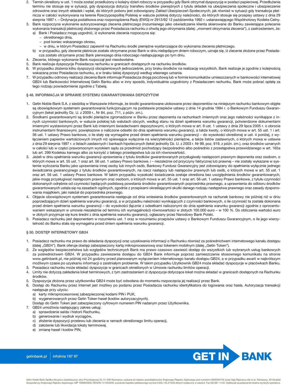 wpłat, do których poboru jest zobowiązany Zakład Ubezpieczeń Społecznych, jak również w sytuacji gdy transakcja płatnicza w całości wykonywana na terenie Rzeczypospolitej Polskiej w walucie polskiej