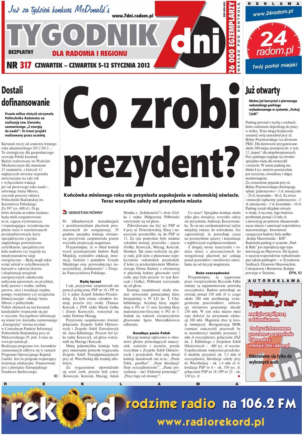 Będzie realizowany na Wydziale Mechanicznym dla minimum 25 studentów, z których 12 najlepszych otrzyma stypendia motywacyjne na cały rok z wyłączeniem wakacji już od pierwszego roku nauki informuje