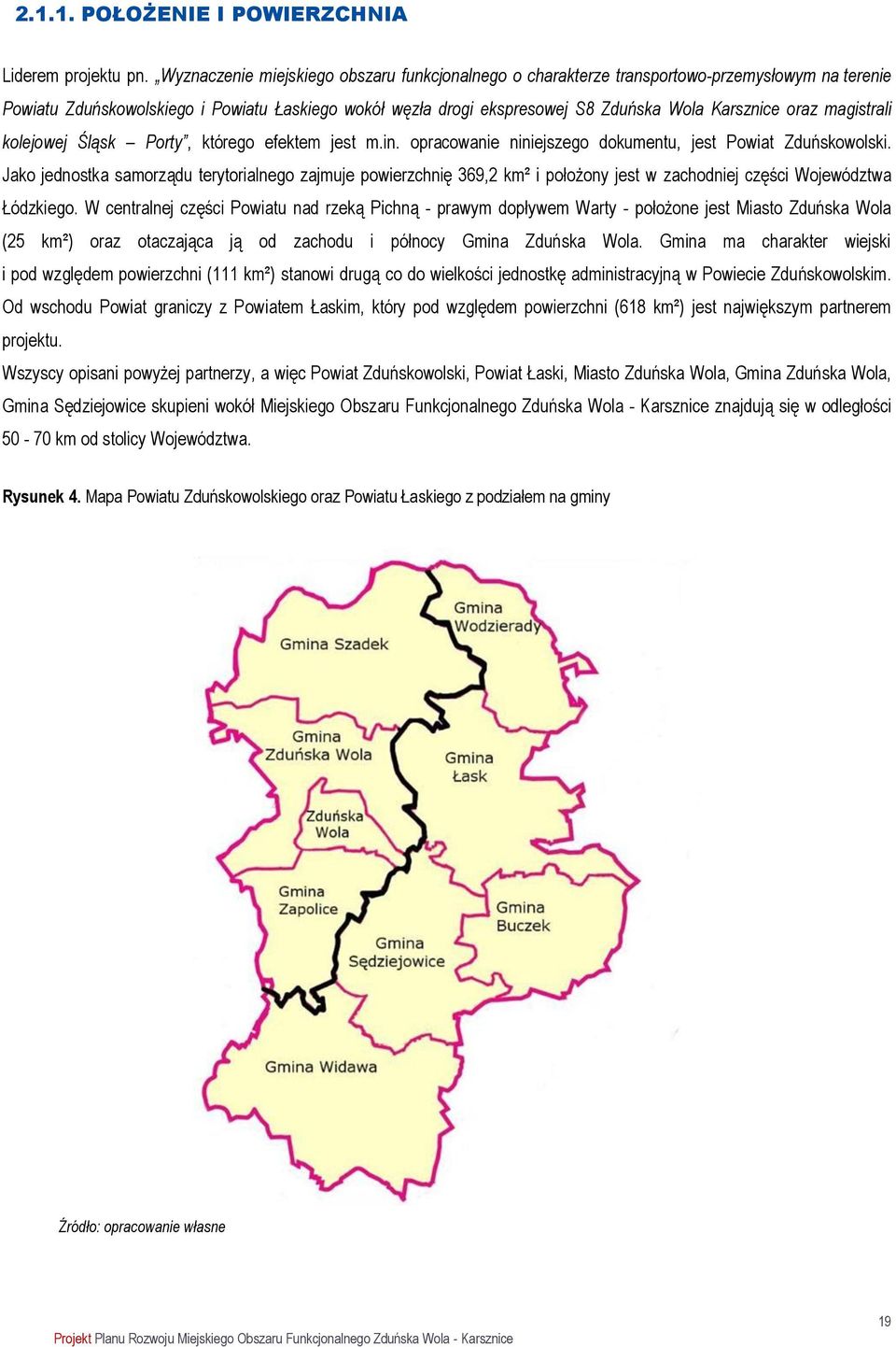 oraz magistrali kolejowej Śląsk Porty, którego efektem jest m.in. opracowanie niniejszego dokumentu, jest Powiat Zduńskowolski.