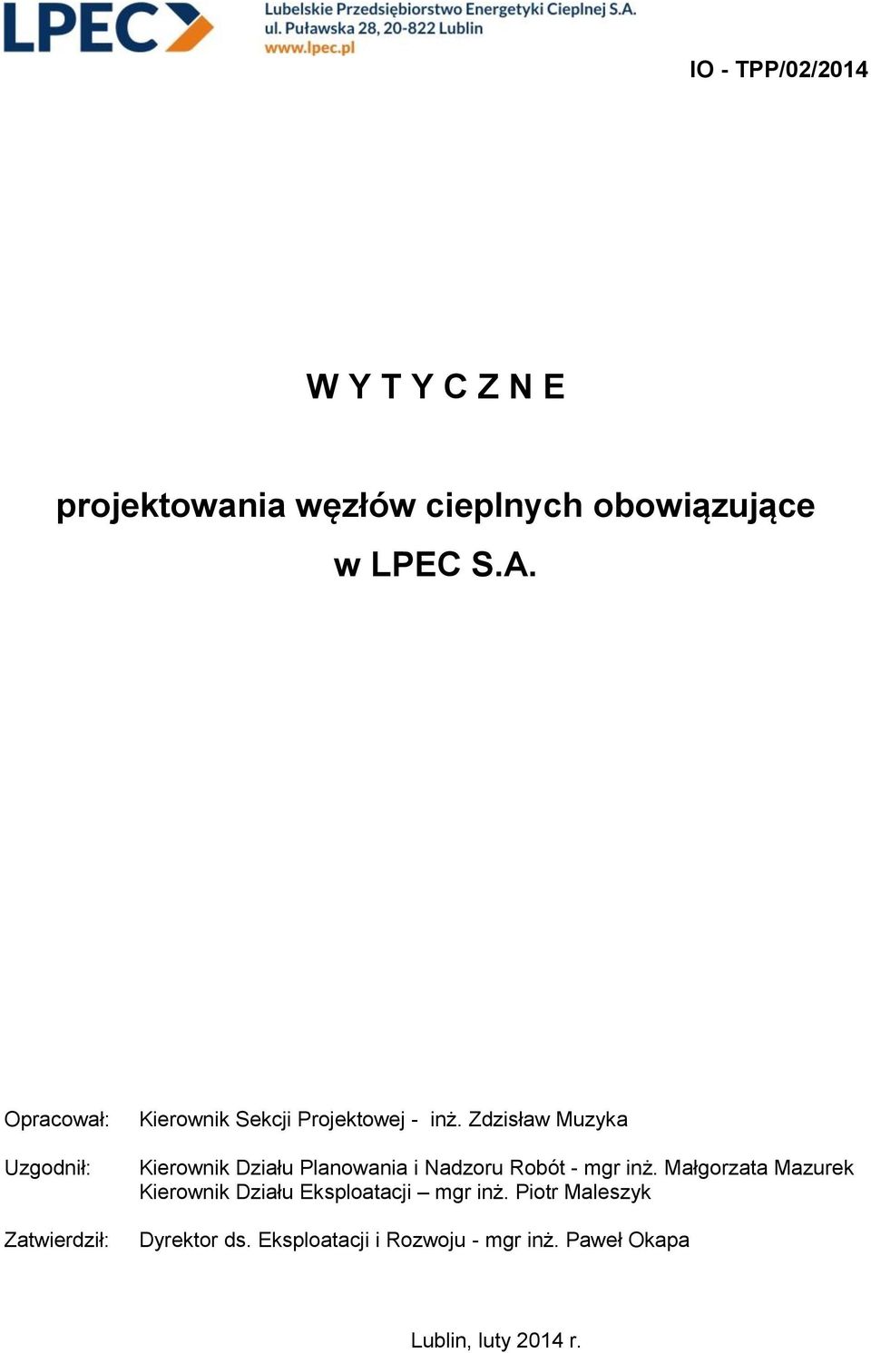 Zdzisław Muzyka Kierownik Działu Planowania i Nadzoru Robót - mgr inż.