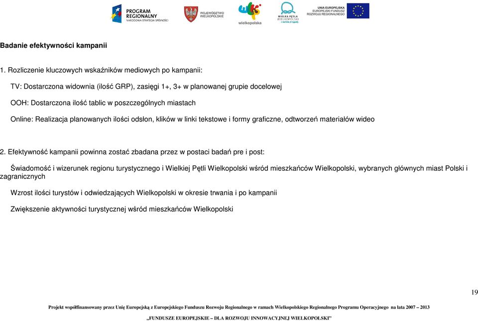 poszczególnych miastach Online: Realizacja planowanych ilości odsłon, klików w linki tekstowe i formy graficzne, odtworzeń materiałów wideo 2.