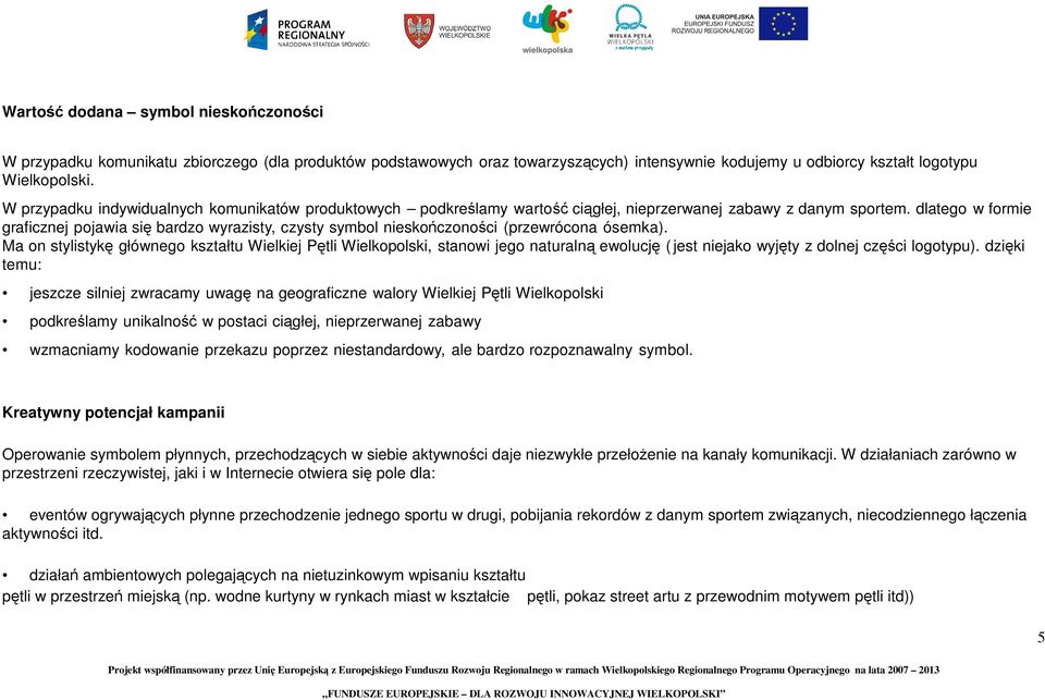 dlatego w formie graficznej pojawia się bardzo wyrazisty, czysty symbol nieskończoności (przewrócona ósemka).