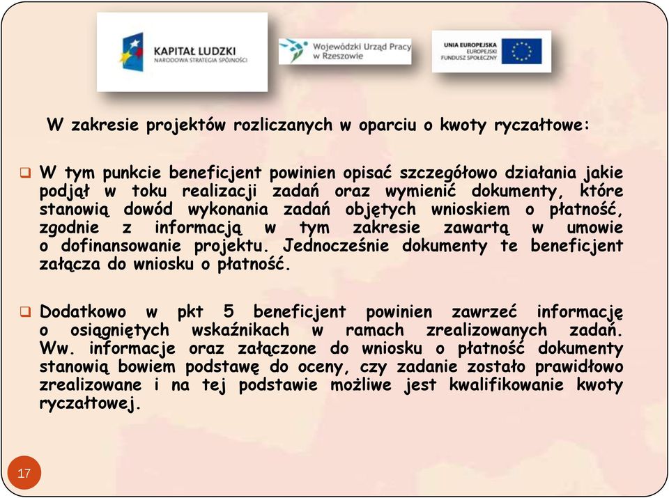 Jednocześnie dokumenty te beneficjent załącza do wniosku o płatność.